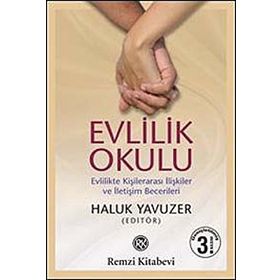 EVLILIK OKULU EVLILIKTE KİŞİLERARASI İLİŞKİLER VER İLETİŞİM BECERILERI - HALUK YAVUZER
