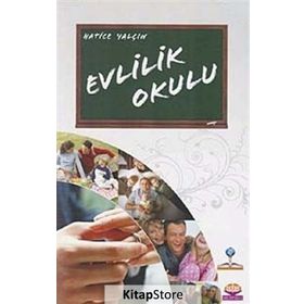 EVLILIK OKULU - HATICE YALÇIN