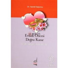 EVLILIK ÖNCESİ DOĞRU KARAR İYİ BIR SEVGILI, KÖTÜ BIR EŞ - HAMDI KALYONCU