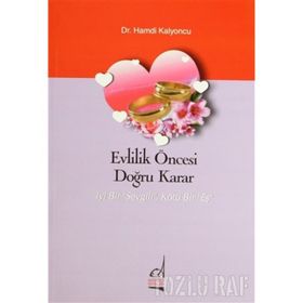 EVLILIK ÖNCESİ DOĞRU KARAR İYİ BIR SEVGILI, KÖTÜ BIR EŞ - HAMDI KALYONCU