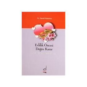 EVLILIK ÖNCESİ DOĞRU KARAR İYİ BIR SEVGILI, KÖTÜ BIR EŞ - HAMDI KALYONCU