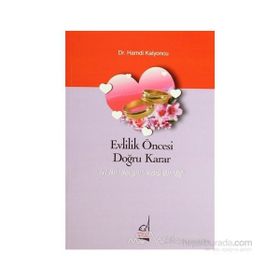 EVLILIK ÖNCESİ DOĞRU KARAR İYİ BIR SEVGILI, KÖTÜ BIR EŞ - HAMDI KALYONCU