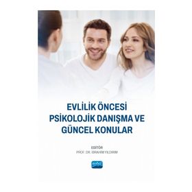 Evlilik Öncesi Psikolojik Danışma ve Güncel Konular Nobel Akademik Yayıncılık