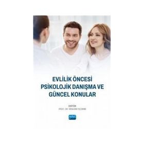 Evlilik Öncesi Psikolojik Danışma ve Güncel Konular Nobel Akademik Yayıncılık