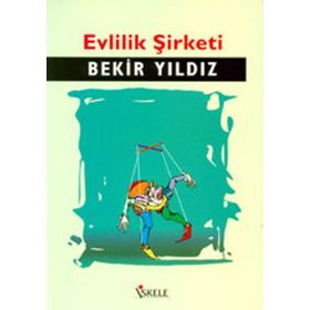 EVLILIK ŞİRKETİ - BEKIR YILDIZ