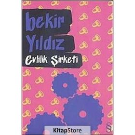 EVLILIK ŞİRKETİ - BEKIR YILDIZ