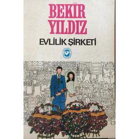EVLILIK ŞİRKETİ - BEKIR YILDIZ