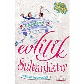 EVLILIK SULTANLIKTIR DARISI BAŞINIZA - HASAN TANRIVERDİ