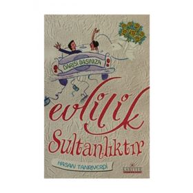 EVLILIK SULTANLIKTIR DARISI BAŞINIZA - HASAN TANRIVERDİ