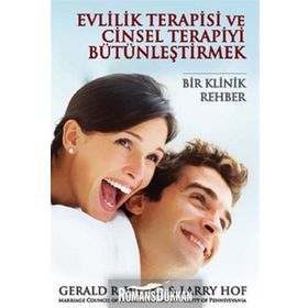 EVLILIK TERAPISI VE CINSEL TERAPIYI BÜTÜNLEŞTİRMEK BIR KLINIK REHBER - GERALD R. WEEKS;LARRY HOF