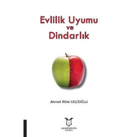 Evlilik Uyumu ve Dindarlık - Ahmet Rifat Geçioğlu