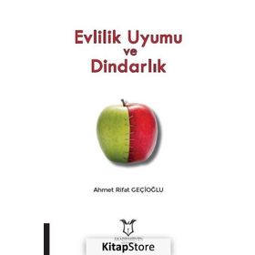 Evlilik Uyumu ve Dindarlık - Ahmet Rifat Geçioğlu