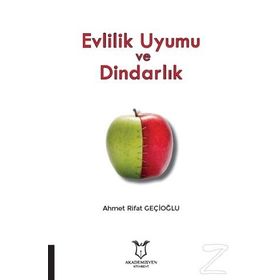 Evlilik Uyumu ve Dindarlık - Ahmet Rifat Geçioğlu