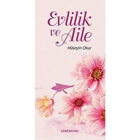 Evlilik ve Aile Hayatı - Halil Çelik