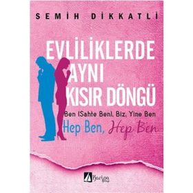 Evliliklerde Aynı Kısır Döngü - Semih Dikkatli
