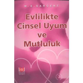 EVLILIKTE CINSEL UYUM VE MUTLULUK - W.E. SARGENT