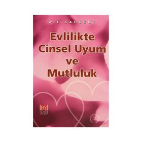 EVLILIKTE CINSEL UYUM VE MUTLULUK - W.E. SARGENT
