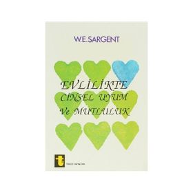 EVLILIKTE CINSEL UYUM VE MUTLULUK - W.E. SARGENT