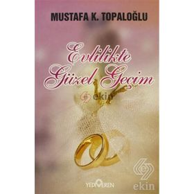 EVLILIKTE GÜZEL GEÇİM - MUSTAFA K. TOPALOĞLU