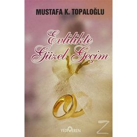 EVLILIKTE GÜZEL GEÇİM - MUSTAFA K. TOPALOĞLU