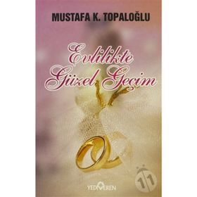 EVLILIKTE GÜZEL GEÇİM - MUSTAFA K. TOPALOĞLU