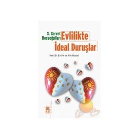 EVLILIKTE İDEAL DURUŞLAR - SERVET HOCAOĞULLARI