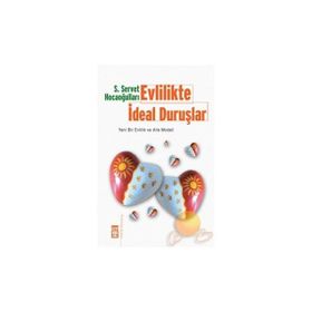 EVLILIKTE İDEAL DURUŞLAR - SERVET HOCAOĞULLARI