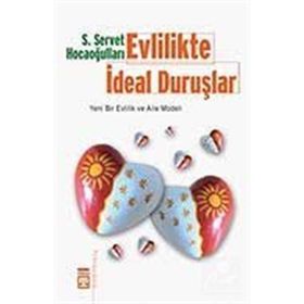 EVLILIKTE İDEAL DURUŞLAR - SERVET HOCAOĞULLARI
