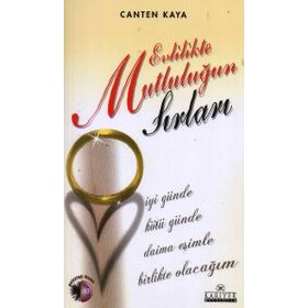 EVLILIKTE MUTLULUĞUN SIRLARI İYİ GÜNDE KÖTÜ GÜNDE DAIMA EŞİMLE BIRLIKTE OLACAĞIM - CANTEN KAYA