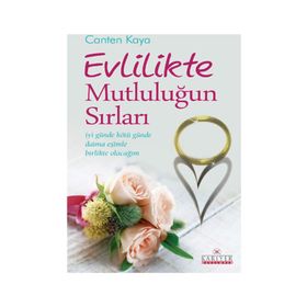 EVLILIKTE MUTLULUĞUN SIRLARI İYİ GÜNDE KÖTÜ GÜNDE DAIMA EŞİMLE BIRLIKTE OLACAĞIM - CANTEN KAYA