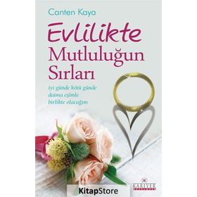 EVLILIKTE MUTLULUĞUN SIRLARI İYİ GÜNDE KÖTÜ GÜNDE DAIMA EŞİMLE BIRLIKTE OLACAĞIM - CANTEN KAYA