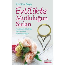 EVLILIKTE MUTLULUĞUN SIRLARI İYİ GÜNDE KÖTÜ GÜNDE DAIMA EŞİMLE BIRLIKTE OLACAĞIM - CANTEN KAYA