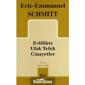 EVLILIKTE UFAK TEFEK CINAYETLER - ERIC-EMMANUEL SCHMITT