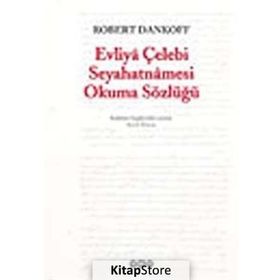 EVLIYÂ ÇELEBİ SEYAHATNÂMESI OKUMA SÖZLÜĞÜ - ROBERT DANKOFF
