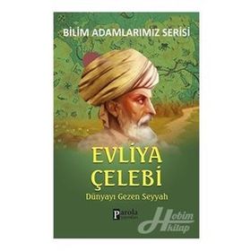Evliya Çelebi - Bilim Adamlarımız
