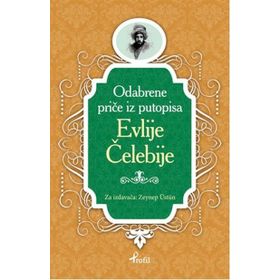 Evliya Çelebi - Boşnakça Seçme Hikayeler - Zeynep Üstün