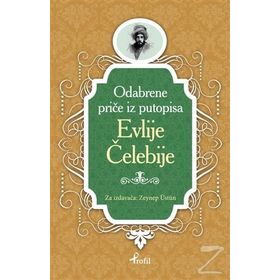 Evliya Çelebi - Boşnakça Seçme Hikayeler - Zeynep Üstün