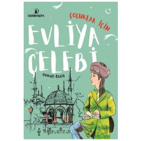Evliya Çelebi - Çocuklar İçin - Kolektif