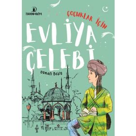 Evliya Çelebi - Çocuklar İçin - Kolektif