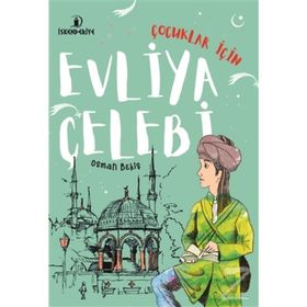 Evliya Çelebi - Çocuklar İçin - Kolektif