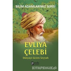 EVLIYA ÇELEBI DÜNYAYI GEZEN SEYYAH - ALI KUZU