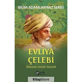 EVLIYA ÇELEBI DÜNYAYI GEZEN SEYYAH - ALI KUZU