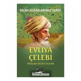 EVLIYA ÇELEBI DÜNYAYI GEZEN SEYYAH - ALI KUZU
