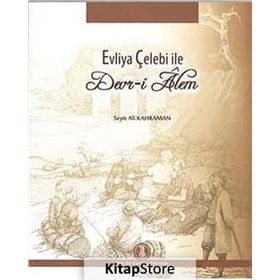 Evliya Çelebi ile Devr-i Alem - Seyit Ali Kahraman