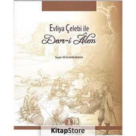 Evliya Çelebi ile Devr-i Alem - Seyit Ali Kahraman