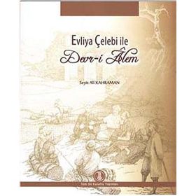 Evliya Çelebi ile Devr-i Alem - Seyit Ali Kahraman