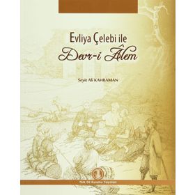 Evliya Çelebi ile Devr-i Alem - Seyit Ali Kahraman