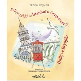 Evliya Çelebi ile İstanbul'u Geziyorum - 2 : Haliç ve Beyoğlu