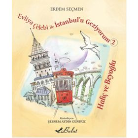 Evliya Çelebi ile İstanbul'u Geziyorum - 2 : Haliç ve Beyoğlu