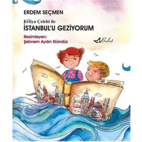 Evliya Çelebi ile İstanbul’u Geziyorum - Erdem Seçmen
